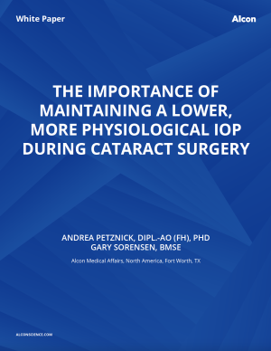 The Importance of Maintaining a Lower, More Physiological IOP During Cataract Surgery