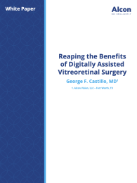 Reaping the Benefits of Digitally Assisted Vitreoretinal Surgery